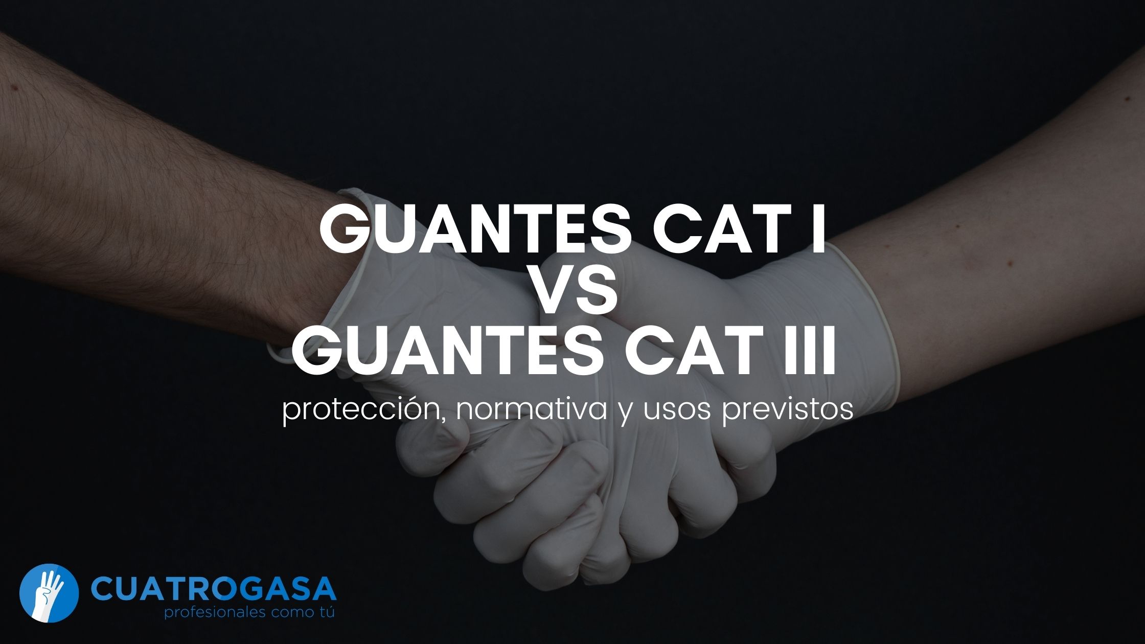DIFERENCIAS GUANTES CAT I Y CAT III